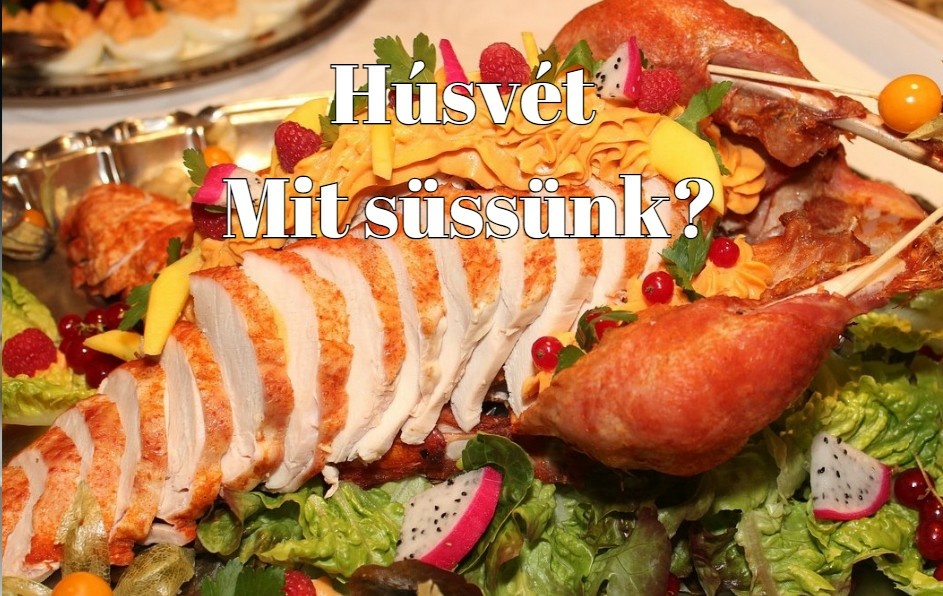 Mit süssünk, főzzünk húsvétkor? - Előre elkészíthető húsos fogások húsvétra, amelyeket a család szeretni fog