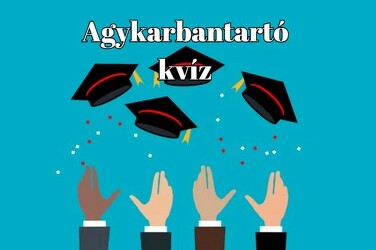 Agykarbantartó kvíz - Te tudod, hogyan kell egy napi kvízben átlag feletti eredményt elérni