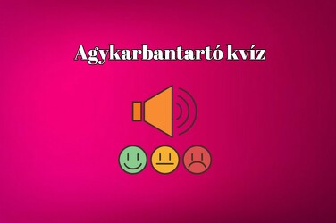 Tíz helyes válasz és egy kis mosoly - Napi agykarbantartó kvíz