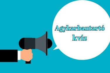 Agykarbantartó kvíz - Dobd fel a napod ezzel a napi kvízzel és gyűjts be minél több pontot