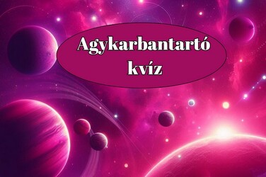 Agykarbantartó kvíz - Ebben a kvízben, csak a legjobbak adnak legalább hat helyes választ
