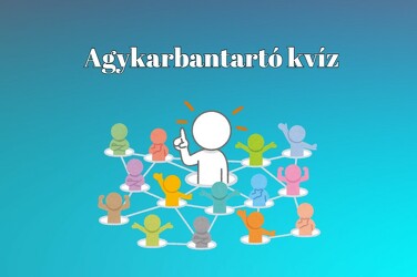 Agykarbantartó kvíz - A legjobb játékosok legalább hat kérdésre helyes választ adnak
