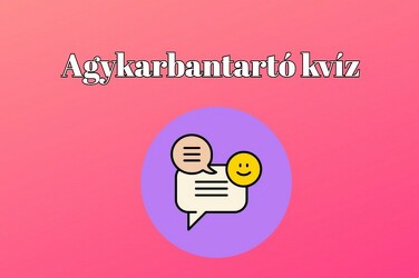 Napi agyturbó kvíz: Igazán kár lenne kihagyni ezeket a remek kérdéseket