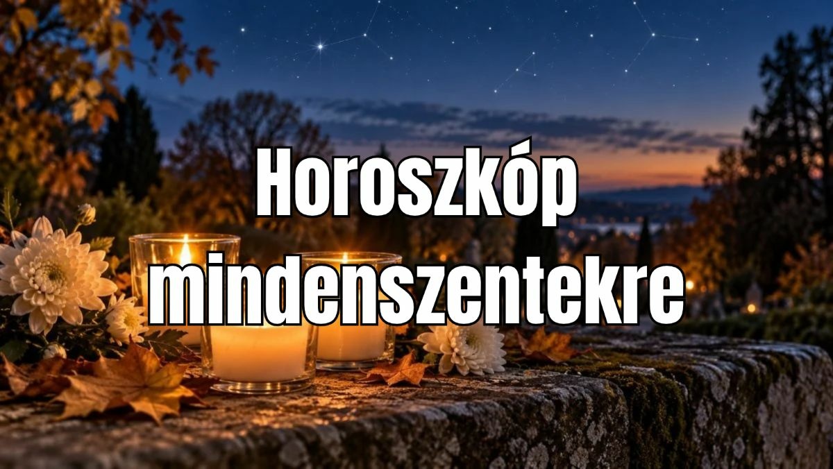 Horoszkóp percek - Mibe kapaszkodhat a 12 csillagjegy mindenszentekkor?