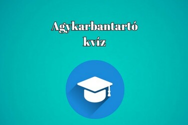 Napi agyturbó kvíz - Ha a kérdések 70 százalékára helyesen tudsz válaszolni, zseniális vagy