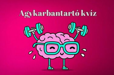 Kvízpercek - Szerezz magadnak egy csepp vidámságot ezzel a napi agykarbantartó kvízzel