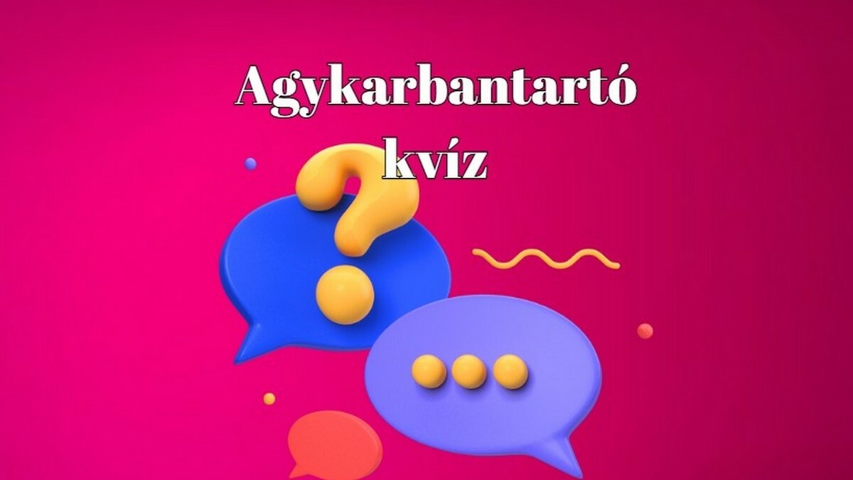 Itt a kvízműhely: Ha ezt végigviszed, elmondhatod: igazi kvízmester ...