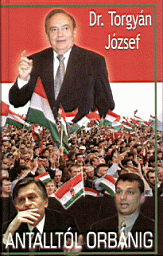 Torgyán József: Antalltól Orbánig