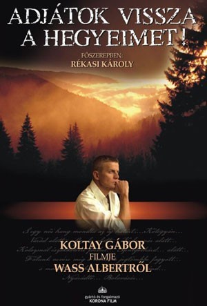 Koltay Gábor - Adjátok vissza a hegyeimet!