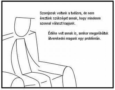 Szomjasak voltunk a tudásra