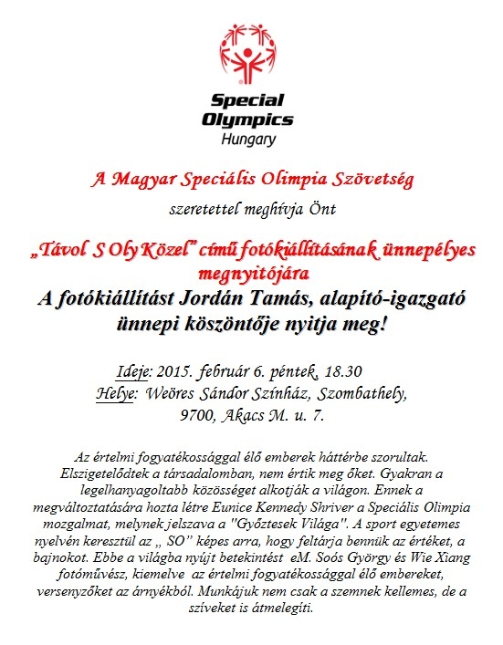 A Magyar Speciális Olimpia Szövetség fotókiállítása a Weöres Sándor Színházban A Magyar Speciális Olimpia Szövetség fotókiállítása a Weöres Sándor Színházban